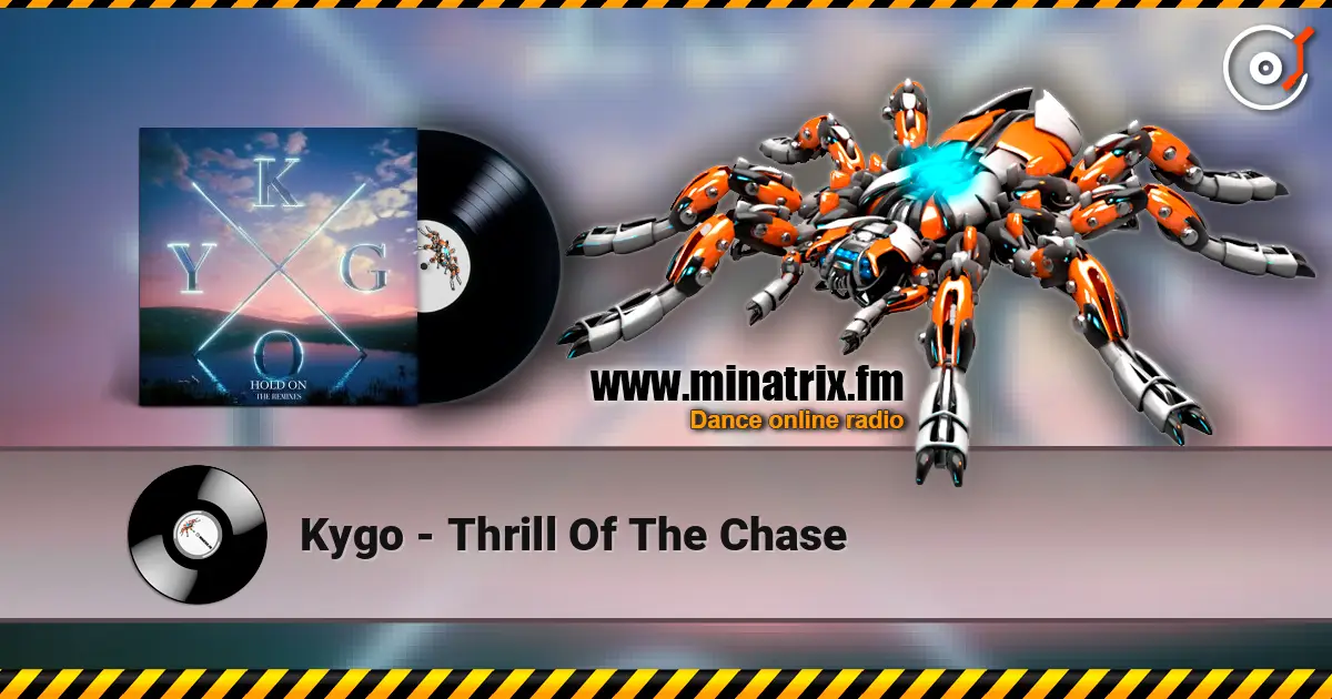 Kygo - Thrill Of The Chase écouter en ligne en haute qualité | Minatrix.FM
