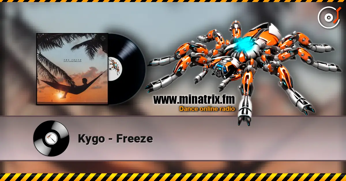 Kygo - Freeze écouter en ligne en haute qualité | Minatrix.FM