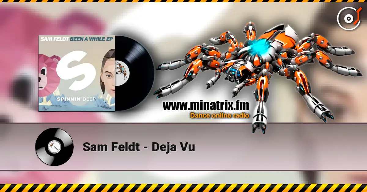 Sam Feldt - Deja Vu écouter en ligne en haute qualité | Minatrix.FM