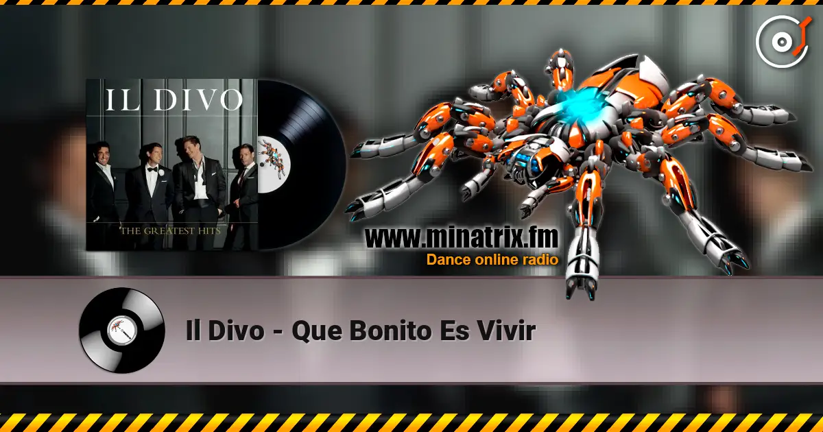 Il Divo - Que Bonito Es Vivir écouter en ligne en haute qualité | Minatrix.FM