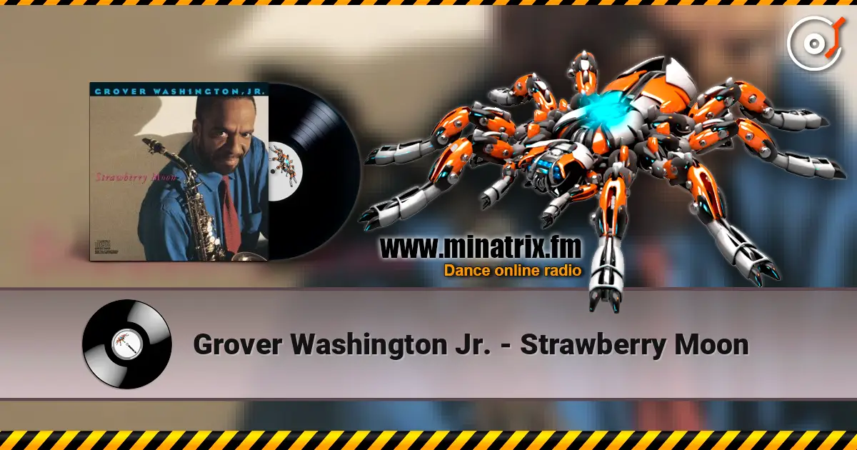 Grover Washington Jr. - Strawberry Moon écouter en ligne en haute qualité | Minatrix.FM
