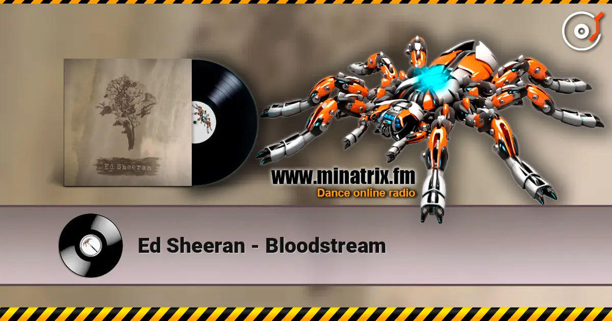 Ed Sheeran - Bloodstream écouter en ligne en haute qualité | Minatrix.FM