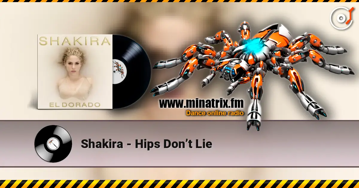 Shakira - Hips Don’t Lie écouter en ligne en haute qualité | Minatrix.FM