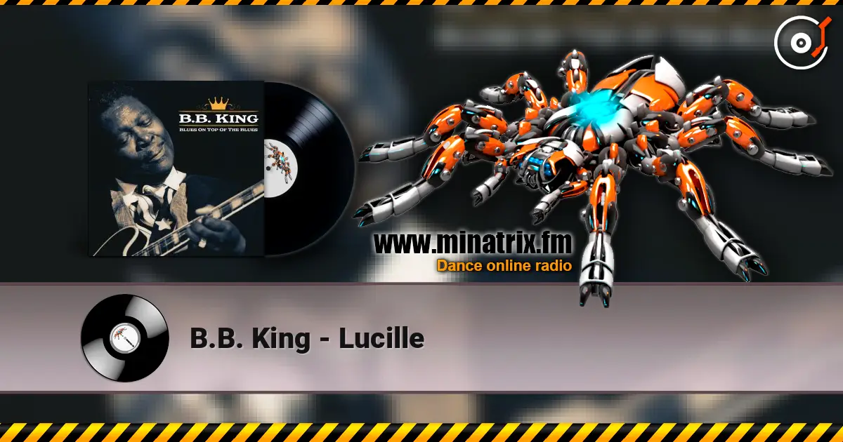 B.B. King - Lucille écouter en ligne en haute qualité | Minatrix.FM