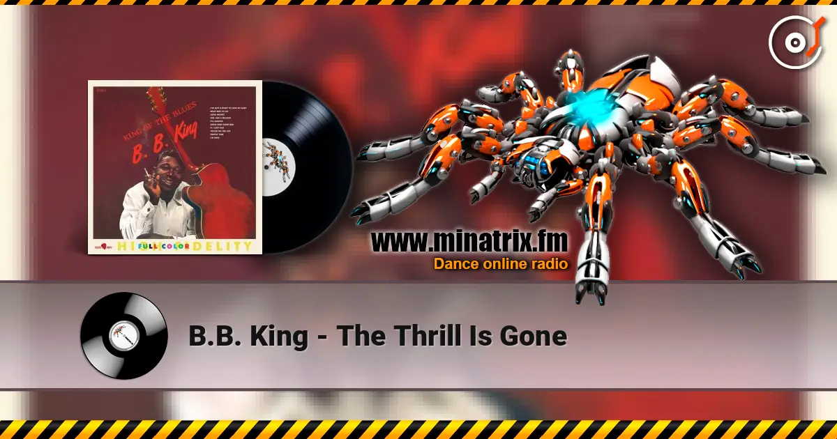 B.B. King - The Thrill Is Gone écouter en ligne en haute qualité | Minatrix.FM
