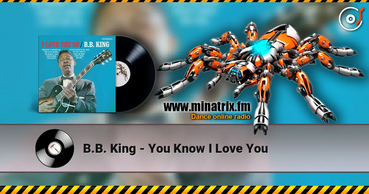 B.B. King - You Know I Love You écouter en ligne en haute qualité | Minatrix.FM