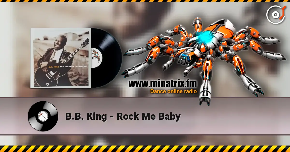 B.B. King - Rock Me Baby écouter en ligne en haute qualité | Minatrix.FM