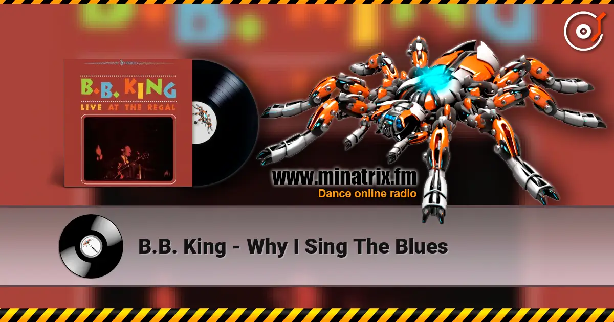 B.B. King - Why I Sing The Blues écouter en ligne en haute qualité | Minatrix.FM