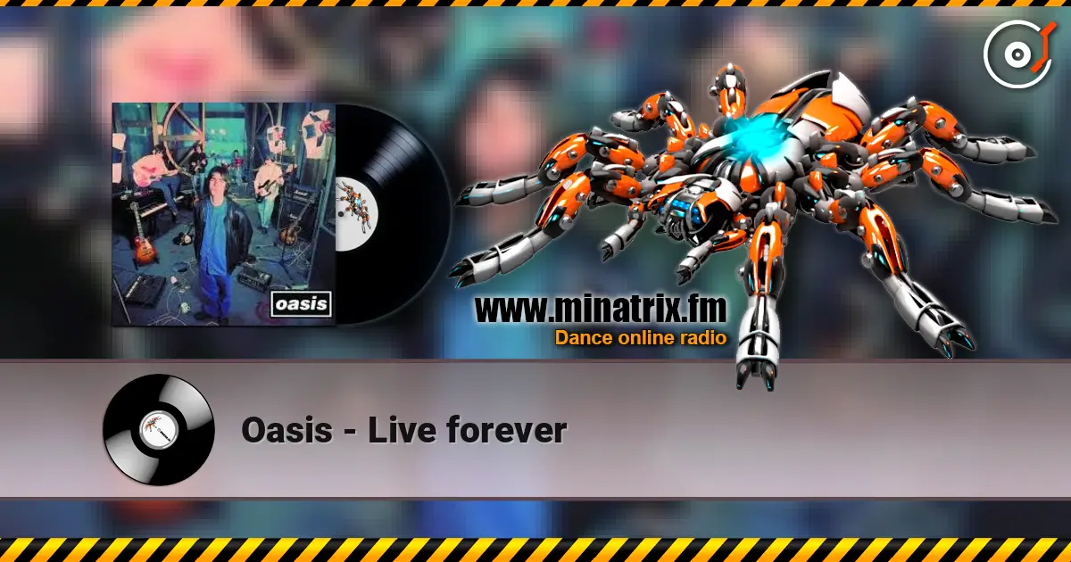 Oasis - Live forever écouter en ligne en haute qualité | Minatrix.FM