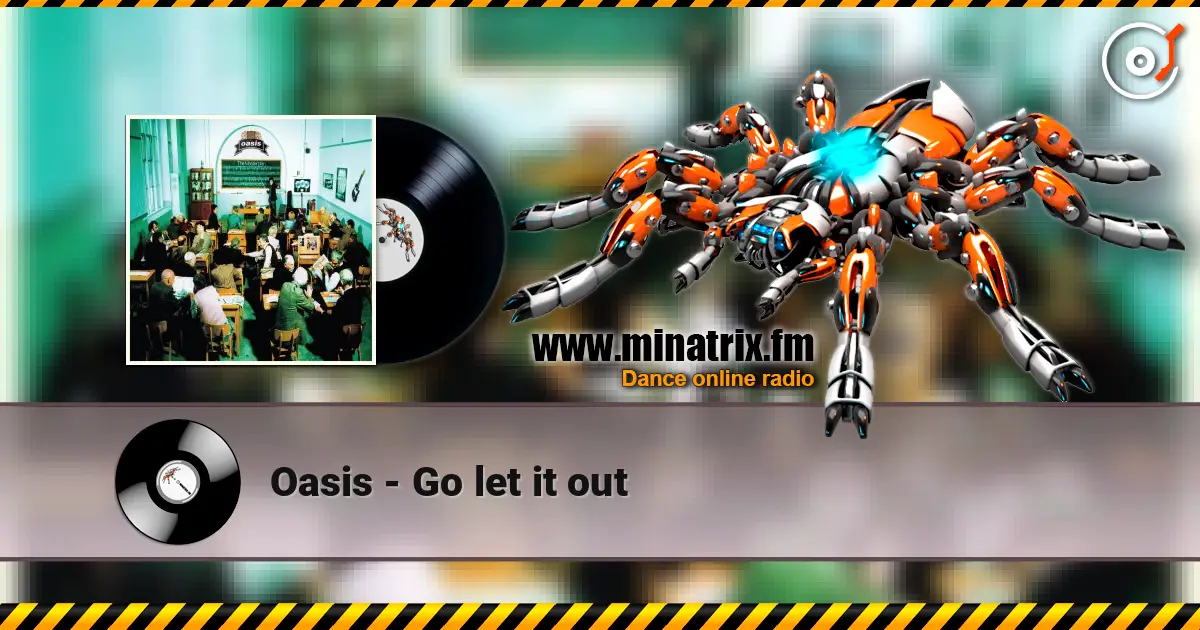 Oasis - Go let it out écouter en ligne en haute qualité | Minatrix.FM