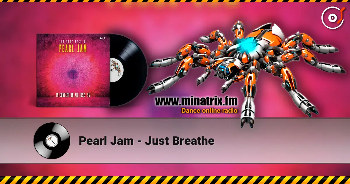 Pearl Jam - Just Breathe écouter en ligne en haute qualité | Minatrix.FM