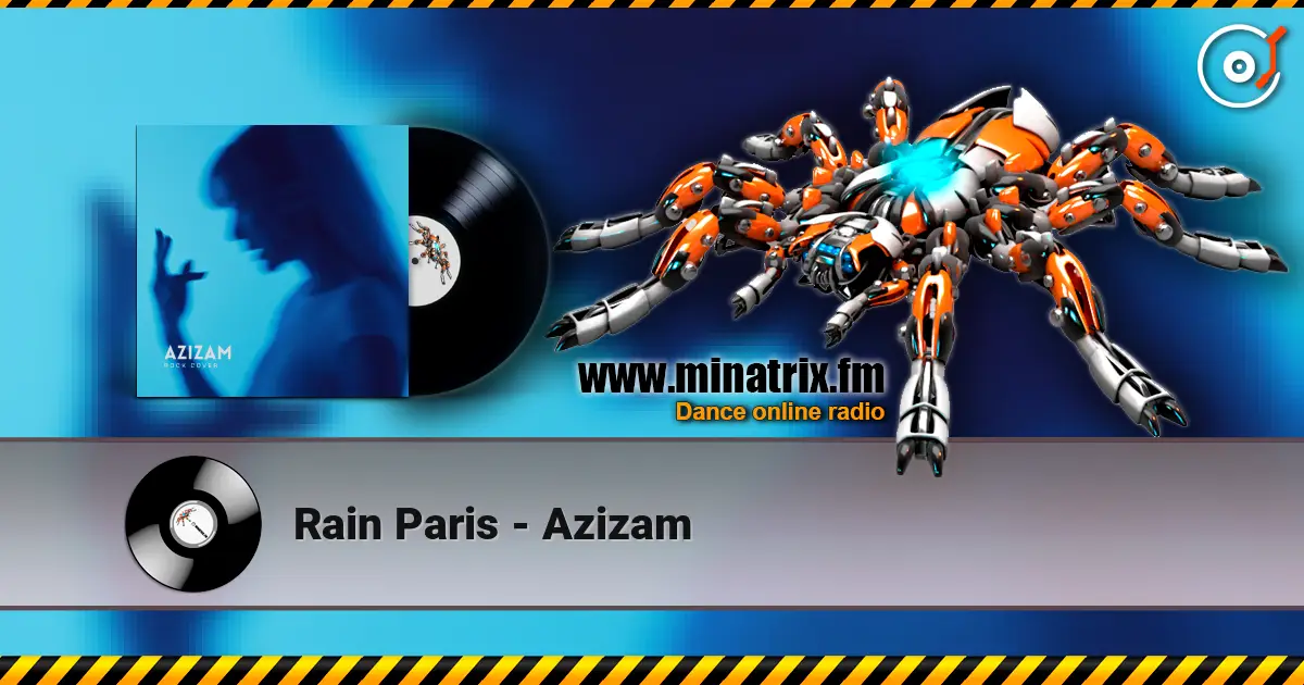 Rain Paris - Azizam écouter en ligne en haute qualité | Minatrix.FM