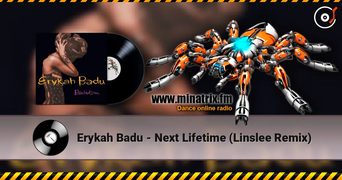 Erykah Badu - Next Lifetime (Linslee Remix) écouter en ligne en haute qualité | Minatrix.FM