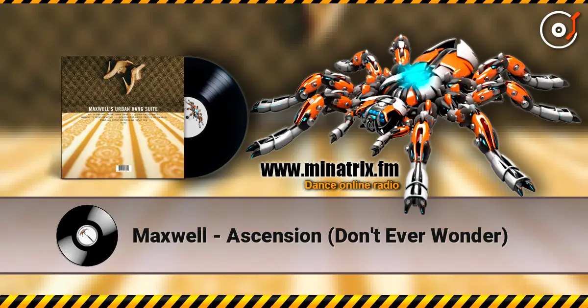 Maxwell - Ascension (Don't Ever Wonder) écouter en ligne en haute qualité | Minatrix.FM