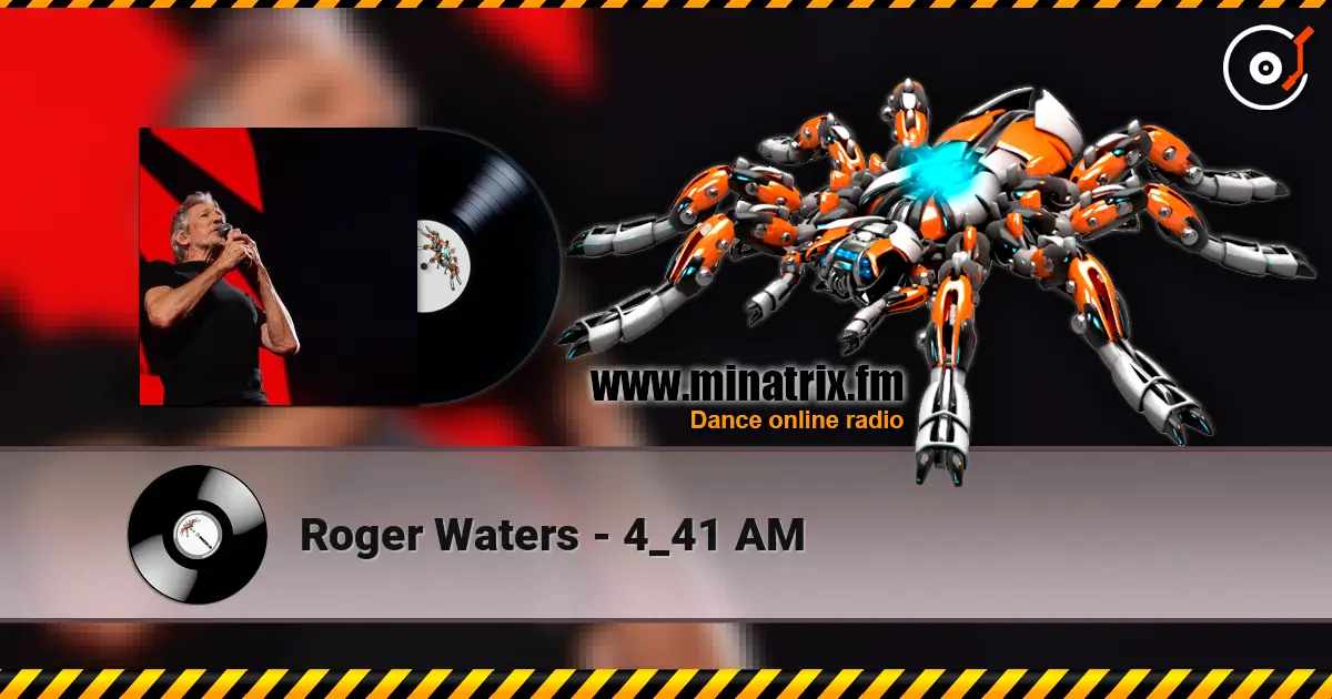 Roger Waters - 4_41 AM écouter en ligne en haute qualité | Minatrix.FM