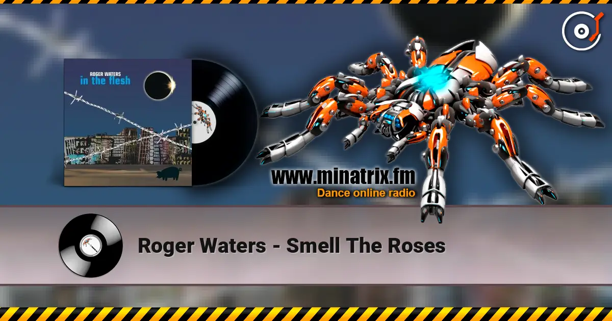 Roger Waters - Smell The Roses écouter en ligne en haute qualité | Minatrix.FM
