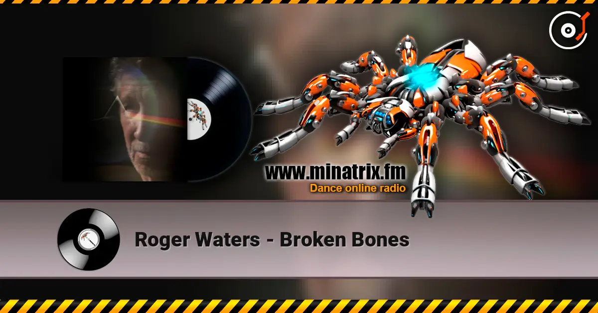 Roger Waters - Broken Bones écouter en ligne en haute qualité | Minatrix.FM