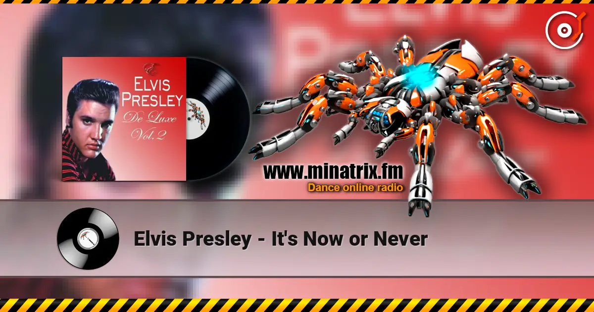 Elvis Presley - It's Now or Never écouter en ligne en haute qualité | Minatrix.FM