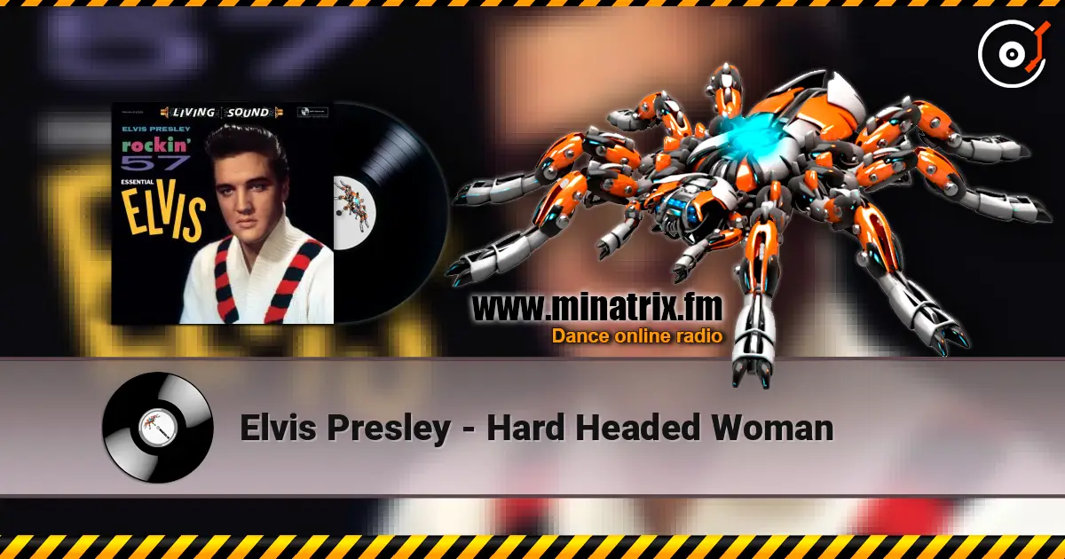 Elvis Presley - Hard Headed Woman écouter en ligne en haute qualité | Minatrix.FM