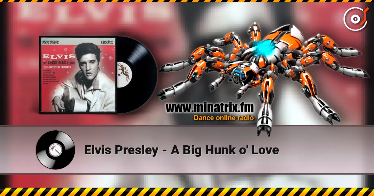 Elvis Presley - A Big Hunk o' Love écouter en ligne en haute qualité | Minatrix.FM