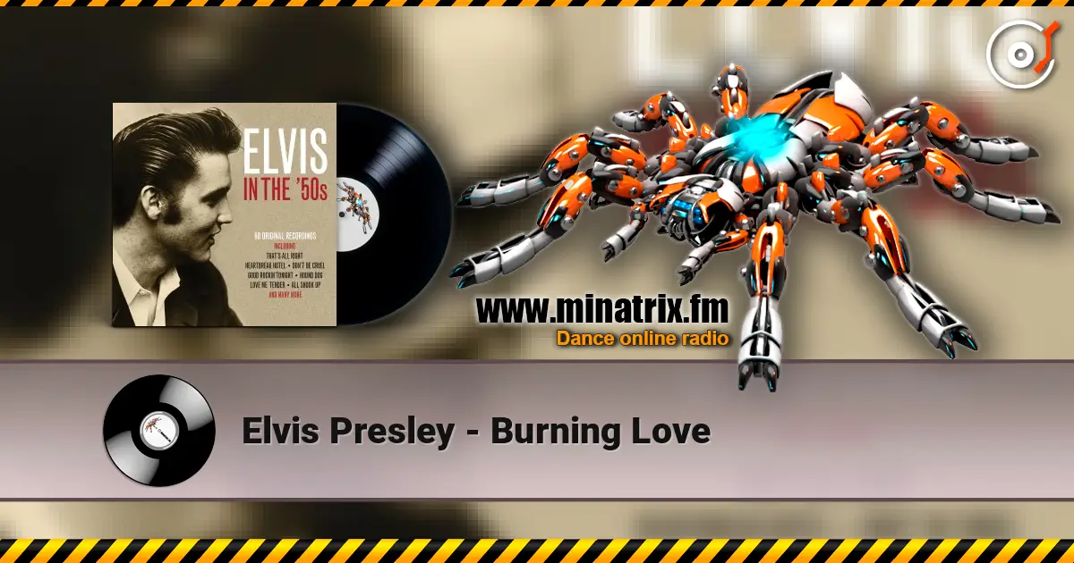 Elvis Presley - Burning Love écouter en ligne en haute qualité | Minatrix.FM