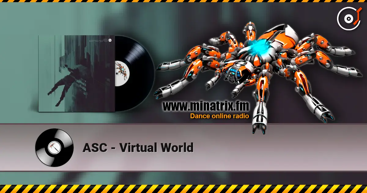 ASC - Virtual World écouter en ligne en haute qualité | Minatrix.FM
