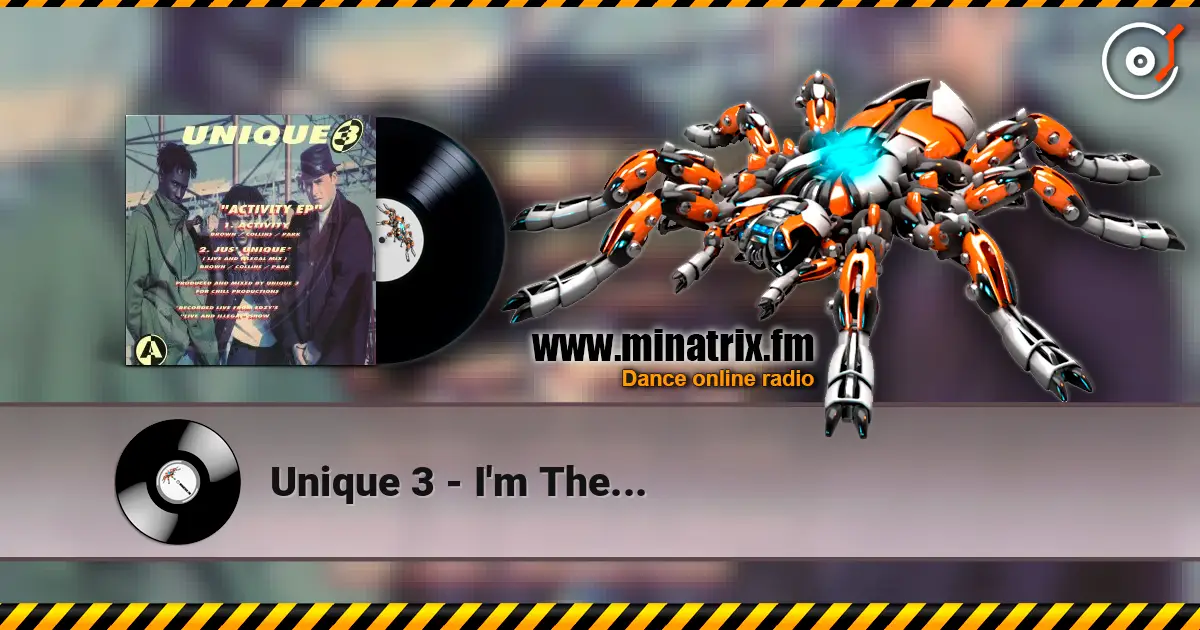 Unique 3 - I'm The... écouter en ligne en haute qualité | Minatrix.FM