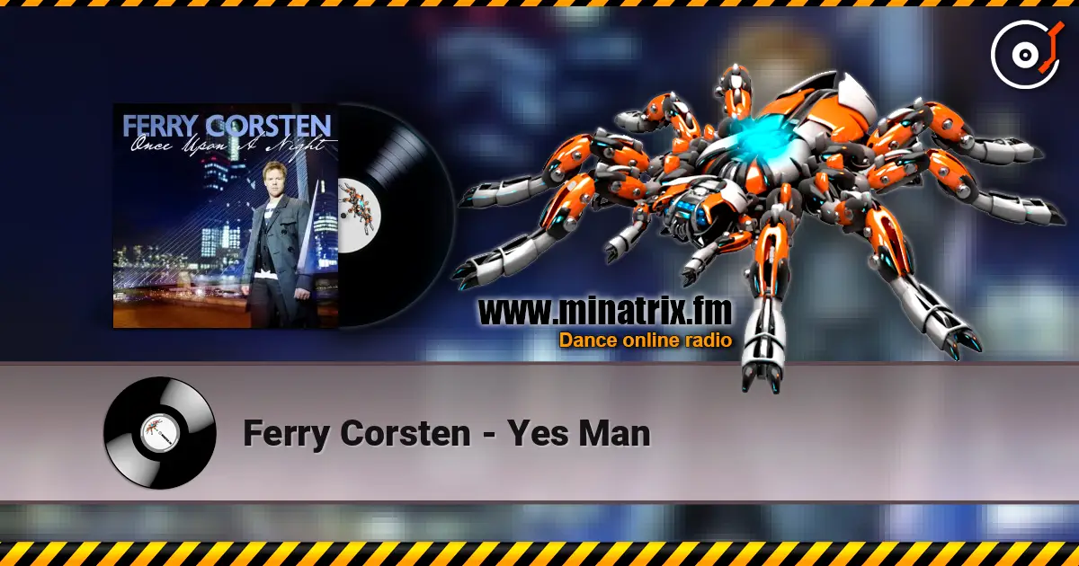 Ferry Corsten - Yes Man écouter en ligne en haute qualité | Minatrix.FM