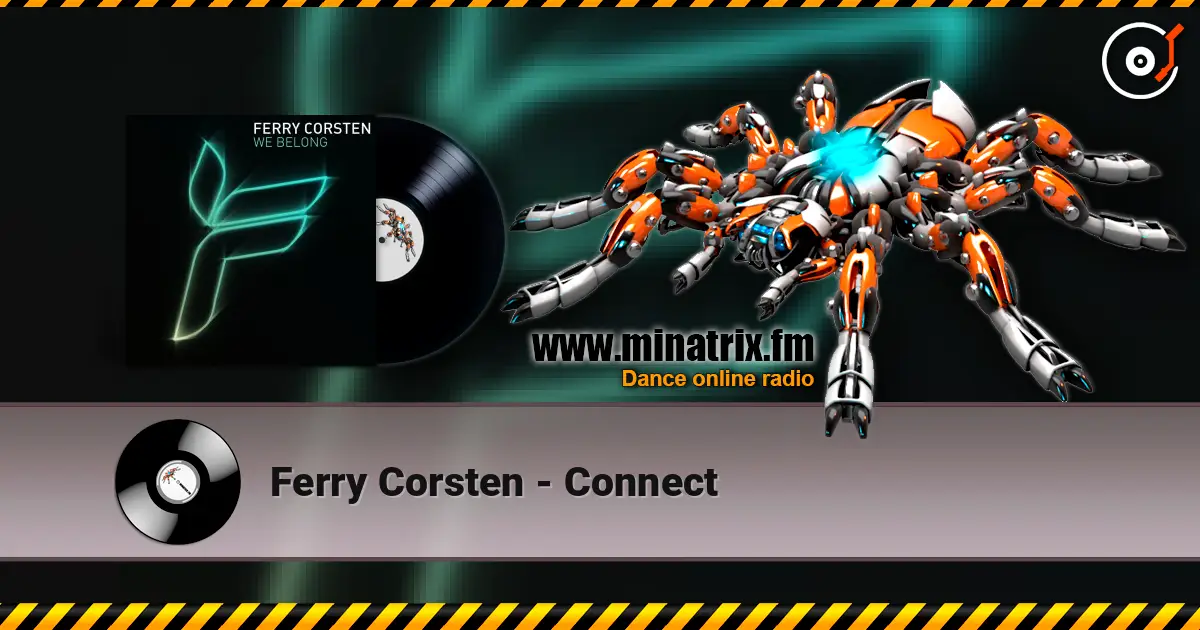 Ferry Corsten - Connect écouter en ligne en haute qualité | Minatrix.FM
