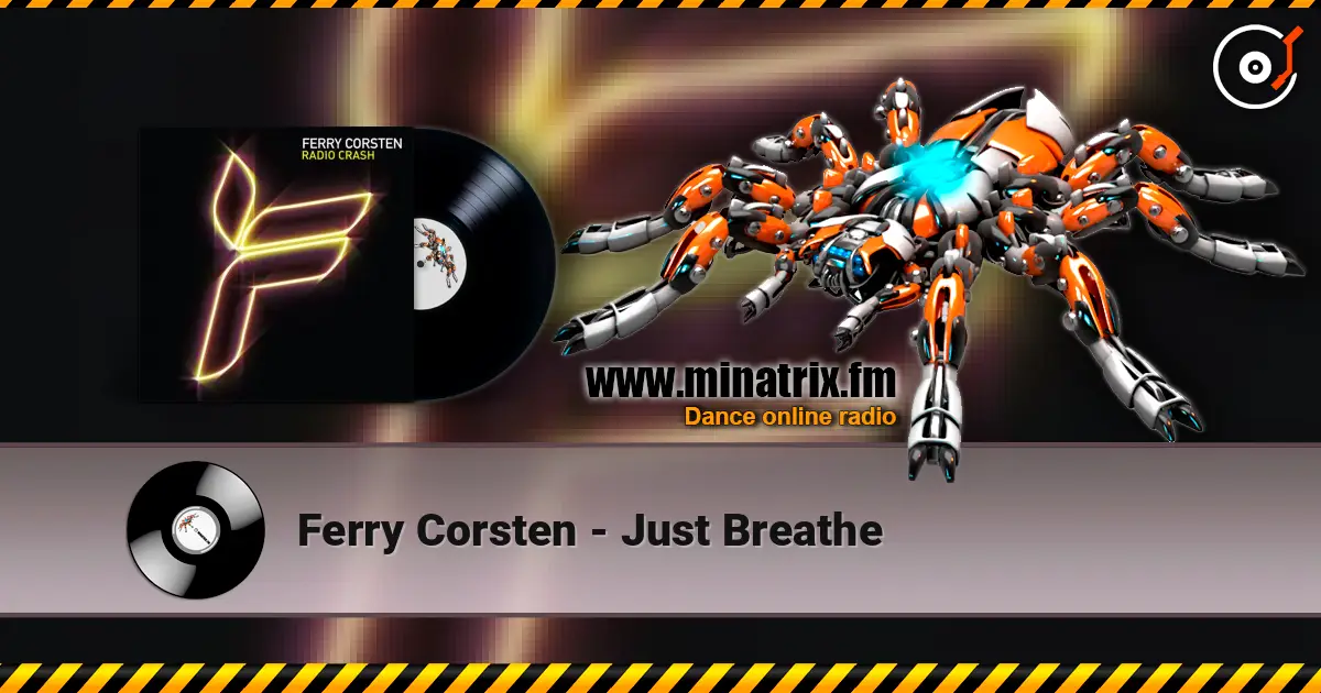 Ferry Corsten - Just Breathe écouter en ligne en haute qualité | Minatrix.FM