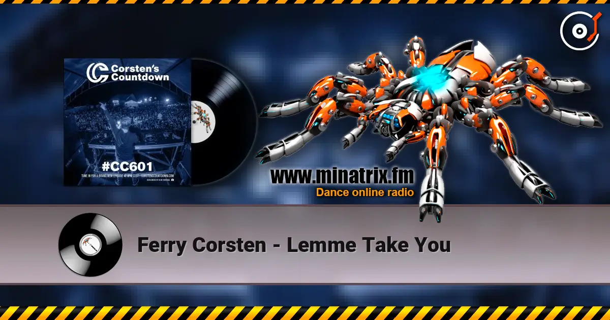 Ferry Corsten - Lemme Take You écouter en ligne en haute qualité | Minatrix.FM