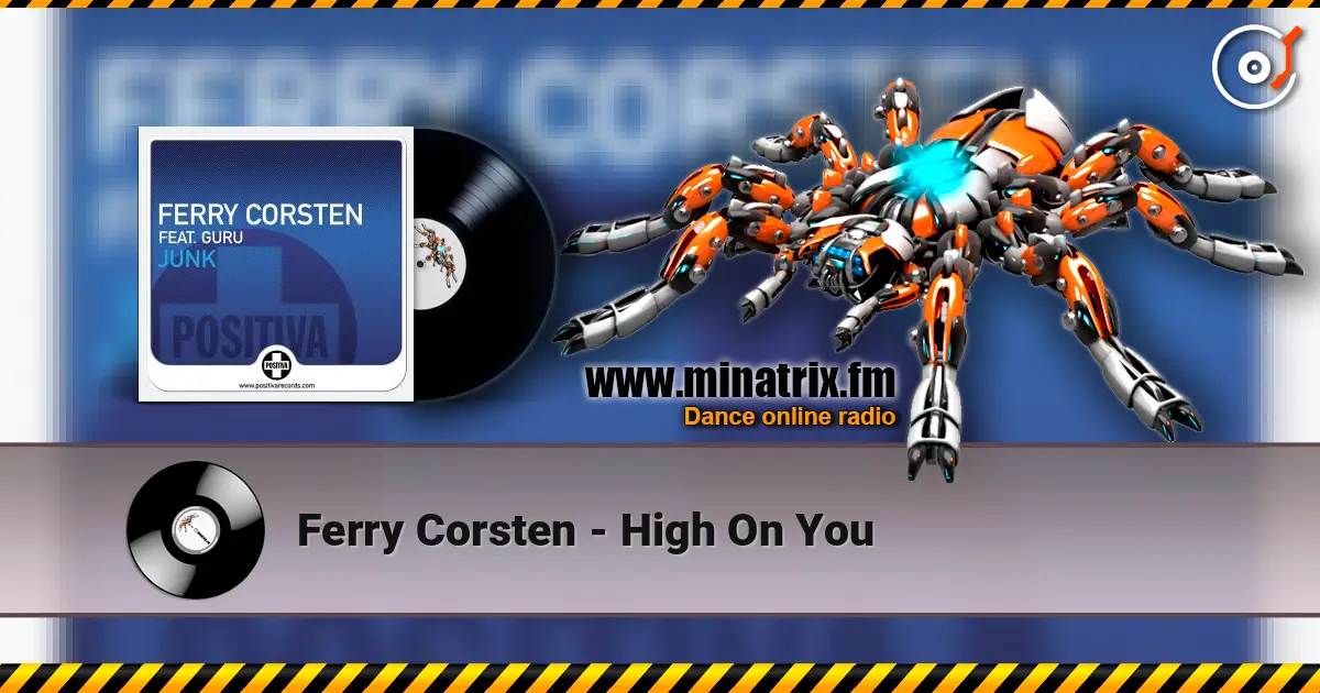 Ferry Corsten - High On You écouter en ligne en haute qualité | Minatrix.FM