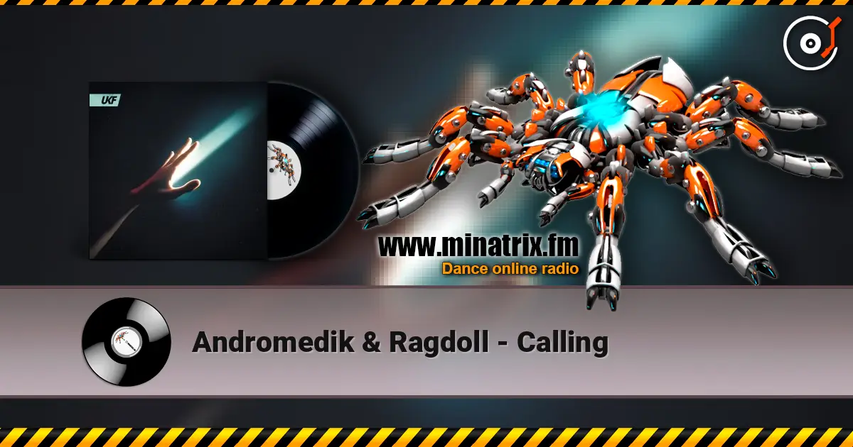 Andromedik & Ragdoll - Calling écouter en ligne en haute qualité | Minatrix.FM