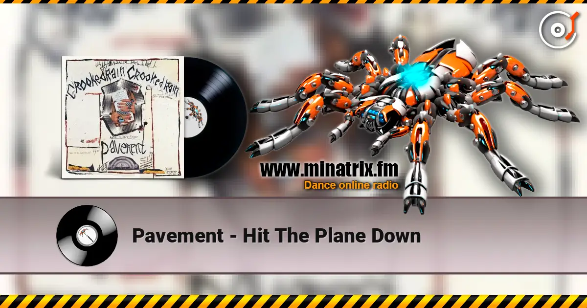 Pavement - Hit The Plane Down écouter en ligne en haute qualité | Minatrix.FM