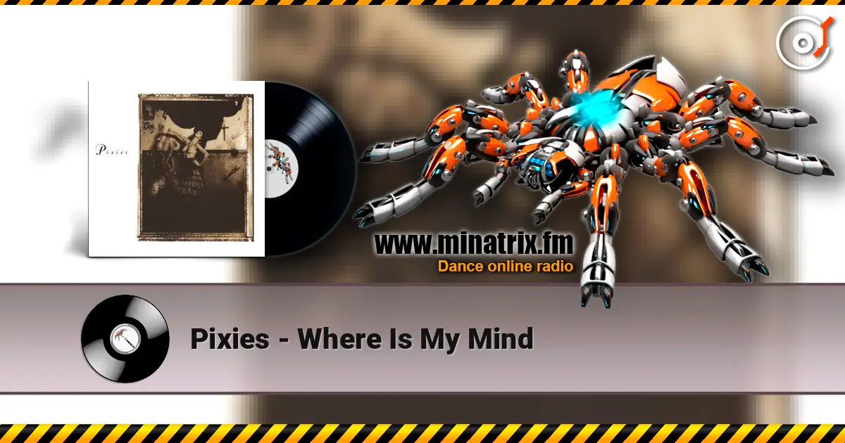 Pixies - Where Is My Mind écouter en ligne en haute qualité | Minatrix.FM