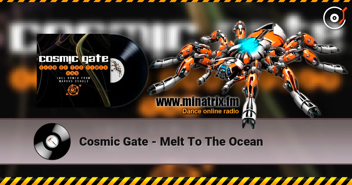 Cosmic Gate - Melt To The Ocean écouter en ligne en haute qualité | Minatrix.FM