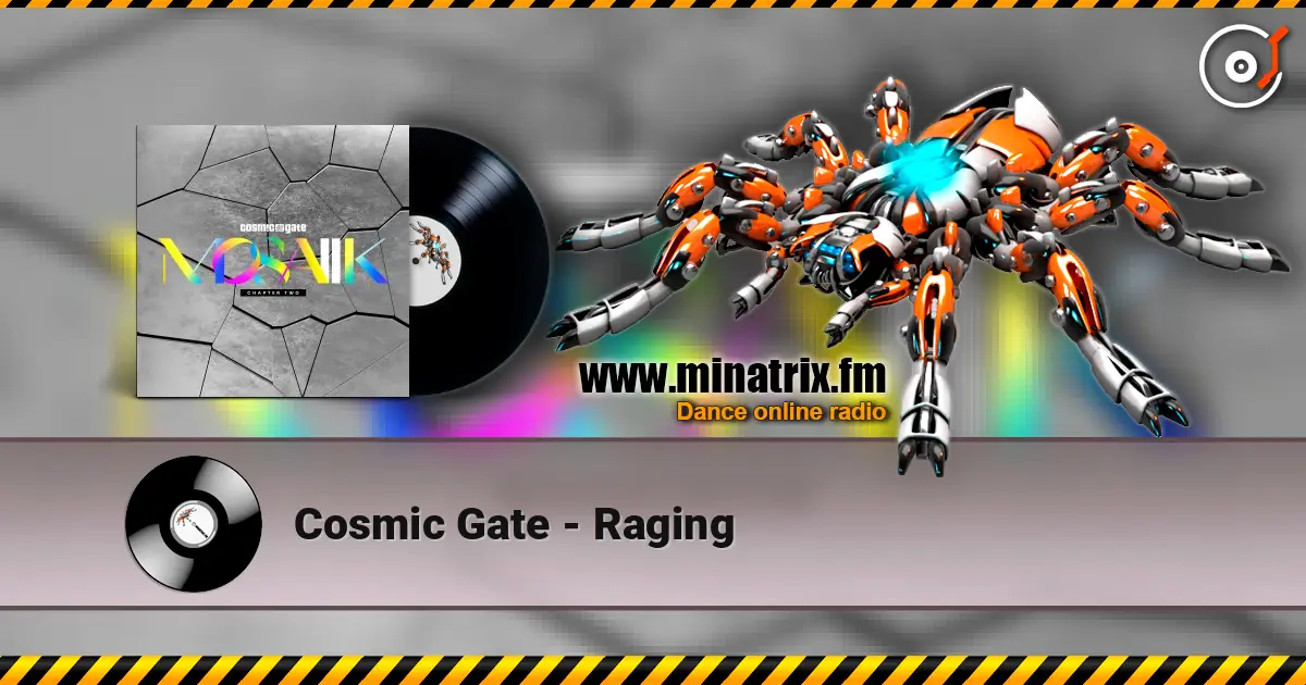 Cosmic Gate - Raging écouter en ligne en haute qualité | Minatrix.FM