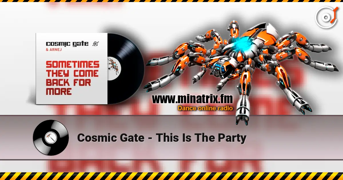 Cosmic Gate - This Is The Party écouter en ligne en haute qualité | Minatrix.FM