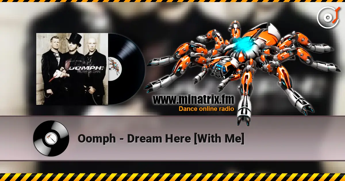 Oomph - Dream Here [With Me] écouter en ligne en haute qualité | Minatrix.FM