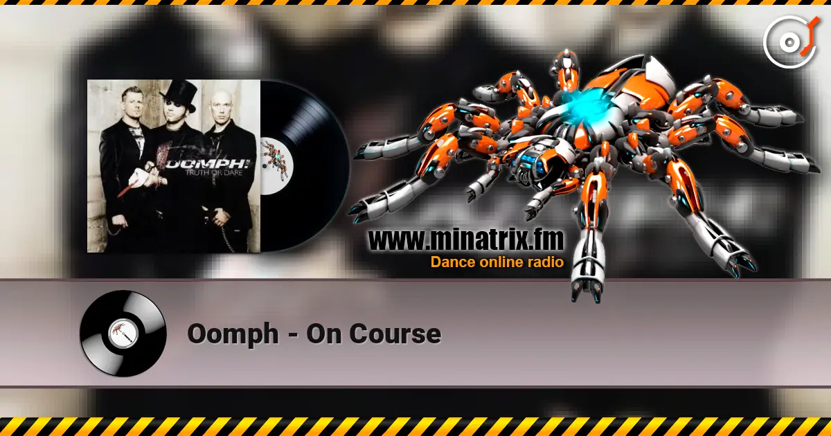 Oomph - On Course écouter en ligne en haute qualité | Minatrix.FM