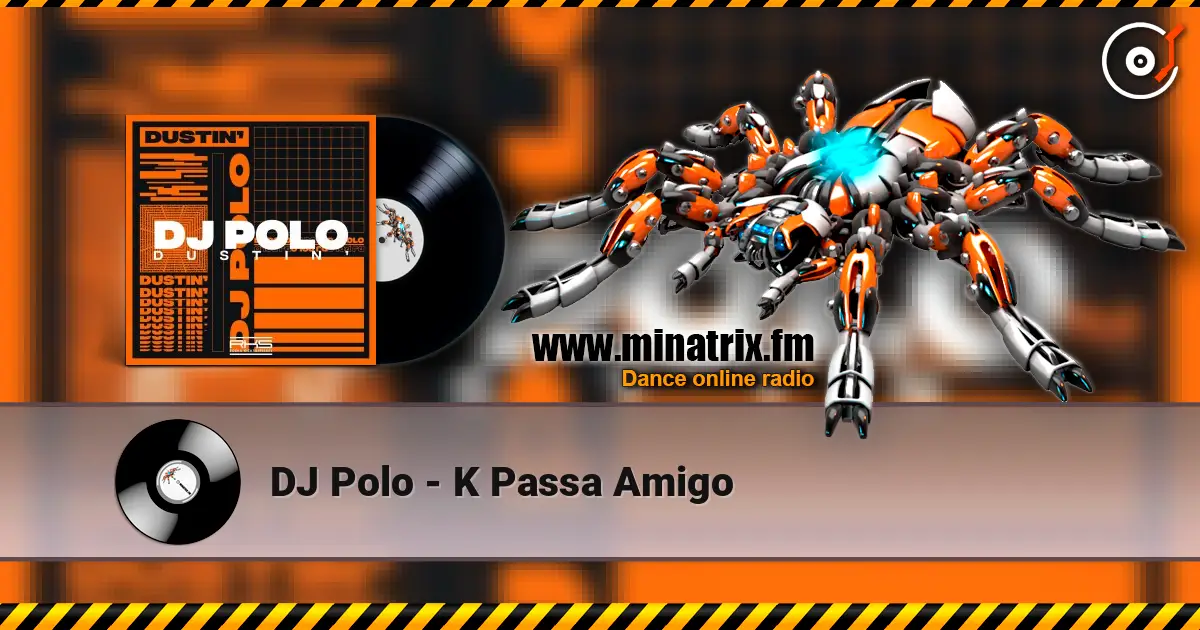 DJ Polo - K Passa Amigo écouter en ligne en haute qualité | Minatrix.FM