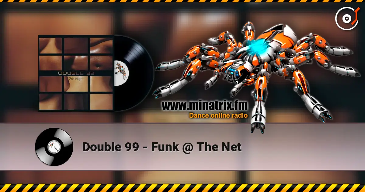 Double 99 - Funk @ The Net écouter en ligne en haute qualité | Minatrix.FM