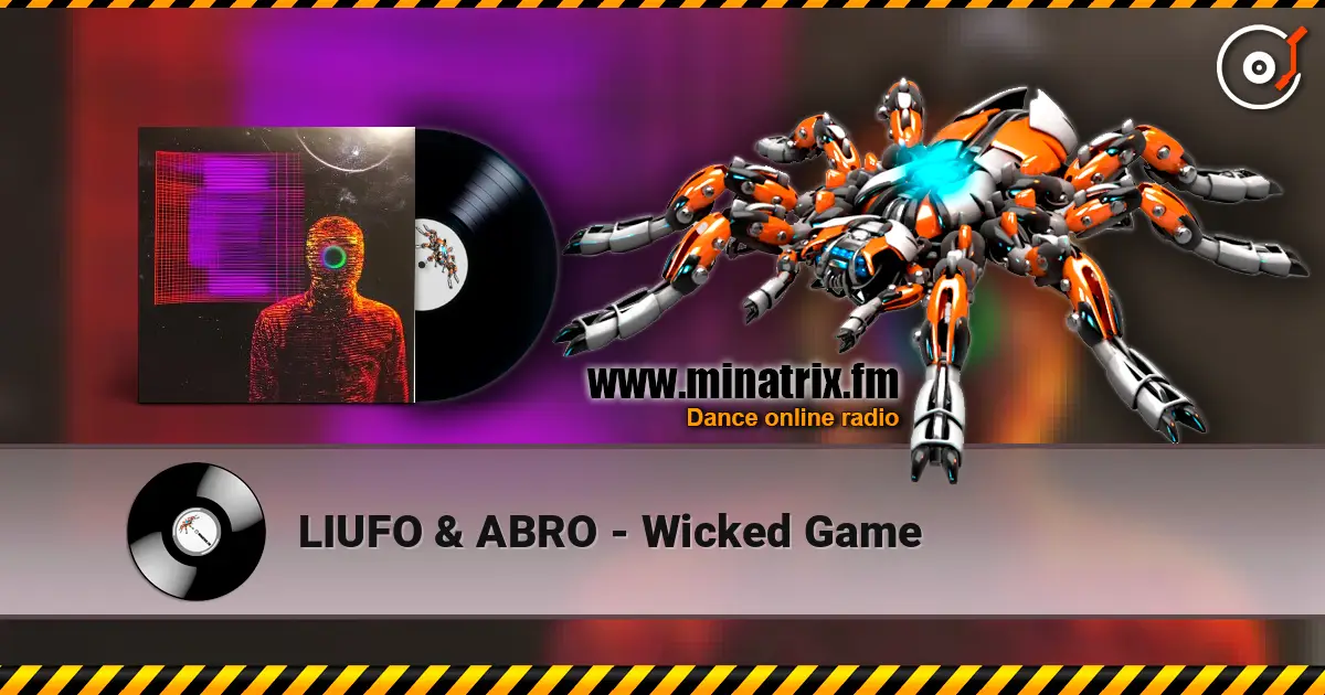 LIUFO & ABRO - Wicked Game écouter en ligne en haute qualité | Minatrix.FM