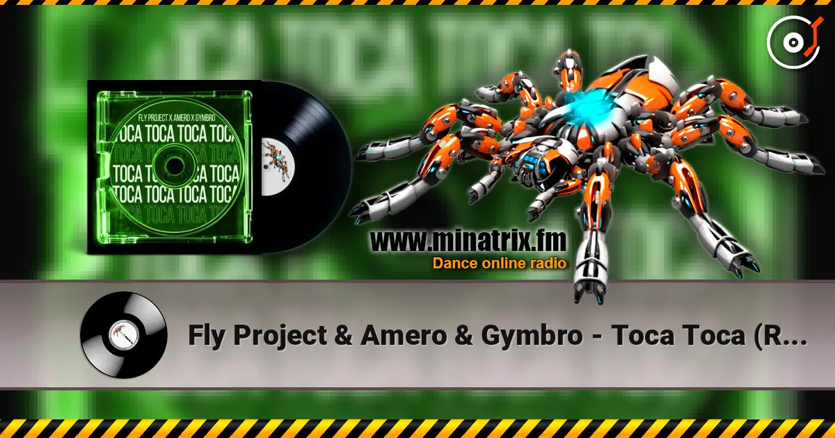 Fly Project & Amero & Gymbro - Toca Toca (Remix) écouter en ligne en haute qualité | Minatrix.FM