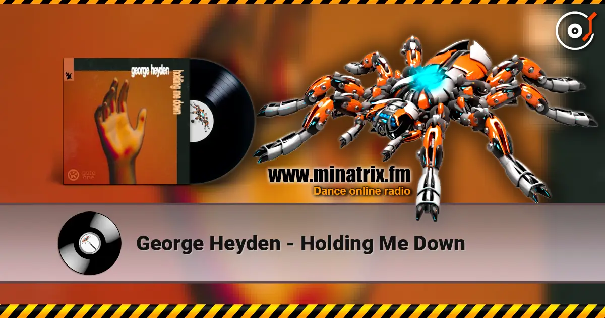 George Heyden - Holding Me Down écouter en ligne en haute qualité | Minatrix.FM