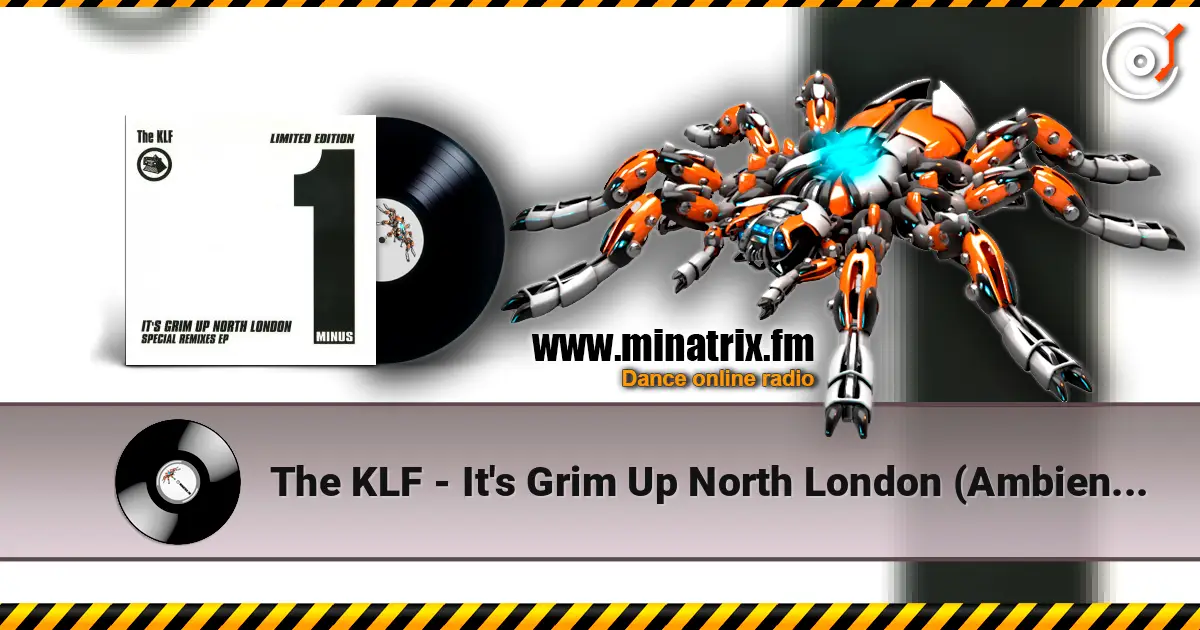 The KLF - It's Grim Up North London (Ambient Drone MK7) écouter en ligne en haute qualité | Minatrix.FM