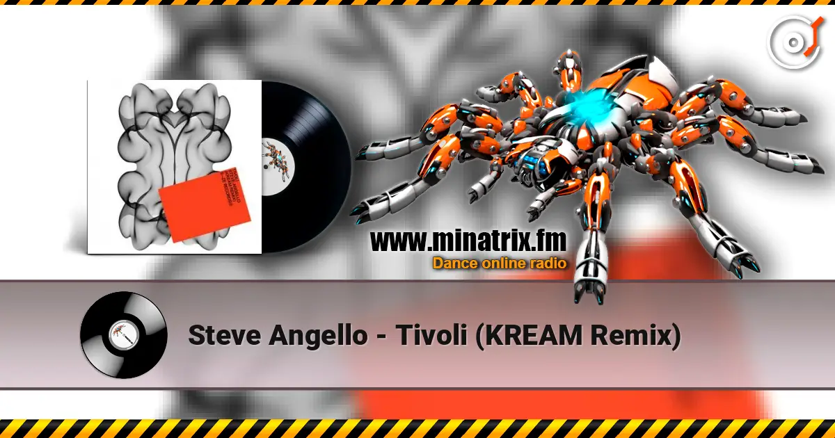 Steve Angello - Tivoli (KREAM Remix) écouter en ligne en haute qualité | Minatrix.FM