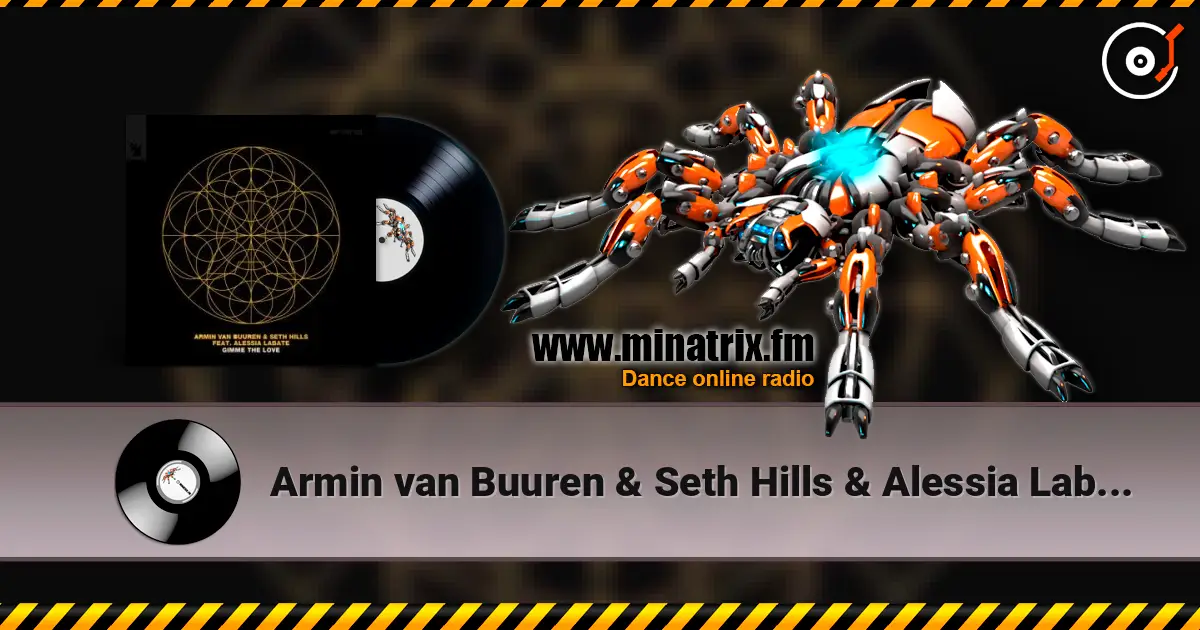 Armin van Buuren & Seth Hills & Alessia Labate - Gimme The Love écouter en ligne en haute qualité | Minatrix.FM
