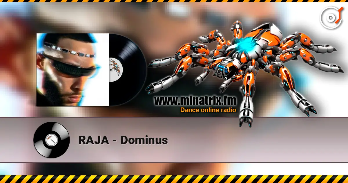 RAJA - Dominus écouter en ligne en haute qualité | Minatrix.FM
