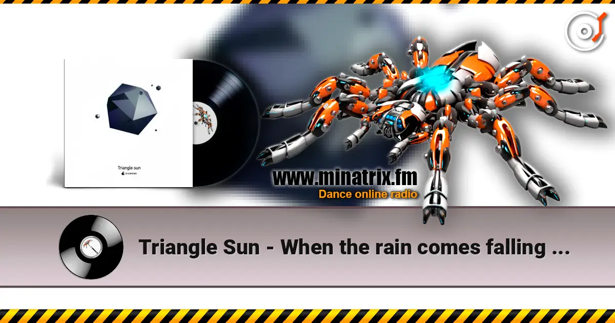 Triangle Sun - When the rain comes falling down écouter en ligne en haute qualité | Minatrix.FM